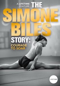 The Simone Biles Story: Courage to Soar 2018