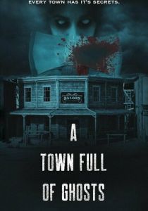 A Town Full of Ghosts 2022